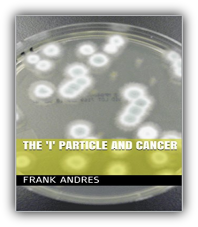 The “I” Particle and Fighting Cancer